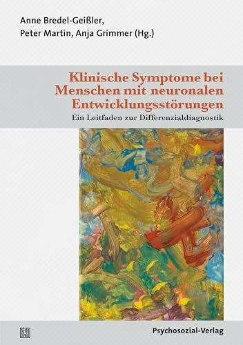 Klinische Symptome bei Menschen mit neuronalen Entwicklungsstörungen: Ein Leitfaden zur Differenzialdiagnostik (Mensch und Medizin)