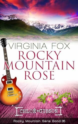 Rocky Mountain Rose (Rocky Mountain Serie)