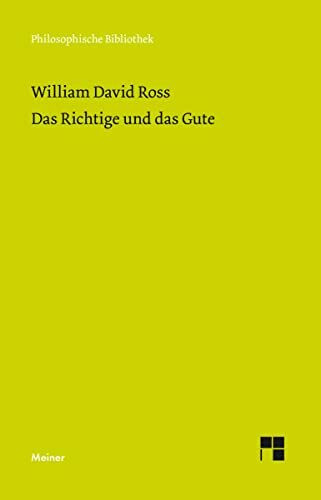 Das Richtige und das Gute (Philosophische Bibliothek)