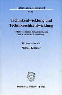 Technikentwicklung und Technikrechtsentwicklung.