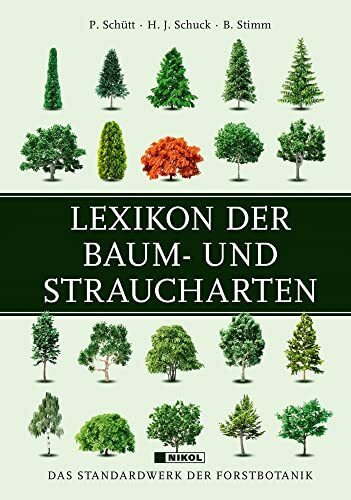 Lexikon der Baum- und Straucharten: Das Standardwerk der Forstbotanik
