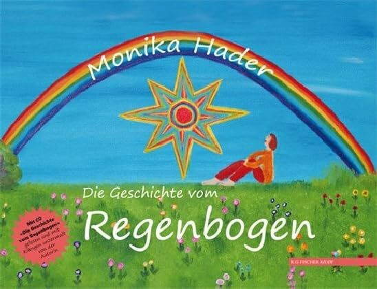 Die Geschichte vom Regenbogen (R.G. Fischer Kiddy)