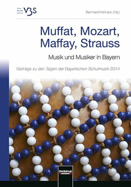 Muffat, Mozart, Maffay, Strauss: Musik und Musiker in Bayern