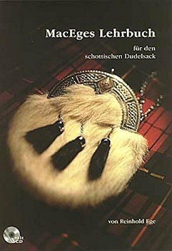 MacEges Lehrbuch für den schottischen Dudelsack: Lehrbuch und Begleit-CD mit allen im Buch verwendeten Übungen + Melodien