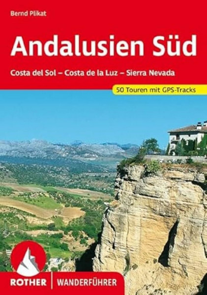 Andalusien Süd: Costa del Sol - Costa de la Luz - Sierra Nevada. 50 Touren mit GPS-Tracks (Rother Wanderführer)