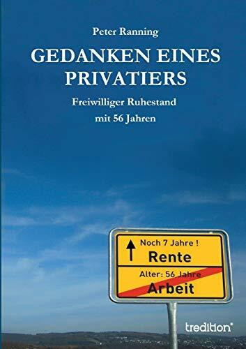 Gedanken eines Privatiers: Freiwilliger Ruhestand mit 56 Jahren