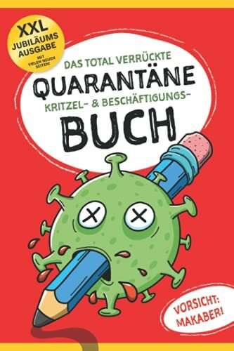 Das total verrückte Quarantäne Kritzel- & Beschäftigungs-Buch | Vorsicht: makaber! | XXL Jubiläums-Ausgabe: Mit vielen neuen Seiten!