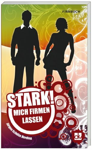 STARK! Mich firmen lassen: Firmbuch