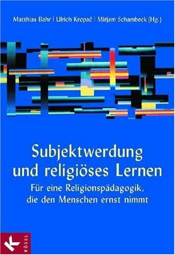 Subjektwerdung und religiöses Lernen