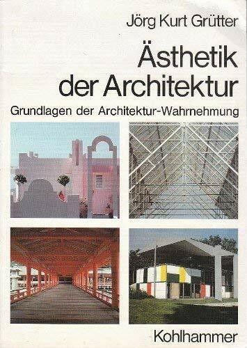 Ästhetik der Architektur: Grundlagen der Architektur-Wahrnehmung (Fachbuchreihe Architektur)