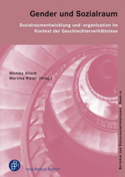 Gender und Sozialraum: Sozialraumentwicklung und -organisation im Kontext der Geschlechterverhältnisse (Beiträge zur Sozialraumforschung)