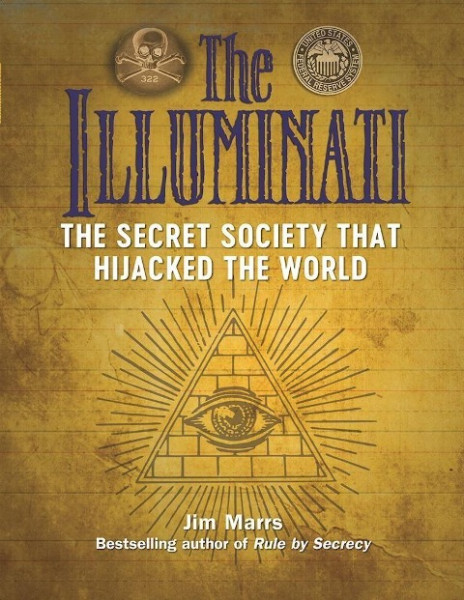 The Illuminati: The Secret Society That Hijacked The World