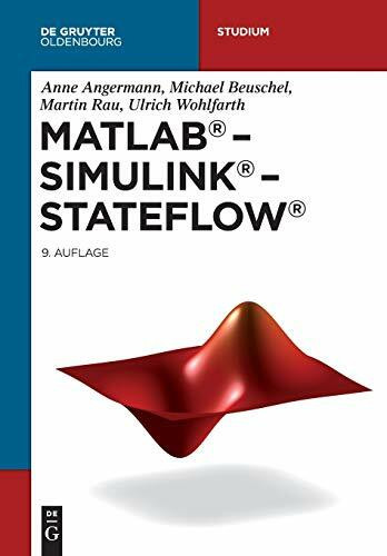 MATLAB - Simulink - Stateflow: Grundlagen, Toolboxen, Beispiele (De Gruyter Studium)