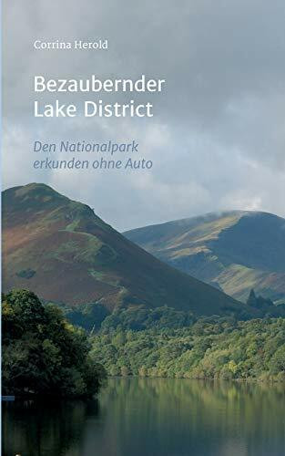 Bezaubernder Lake District: Den Nationalpark entdecken ohne Auto