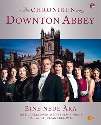 Die Chroniken von Downton Abbey: Eine neue Ära
