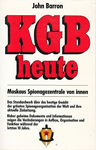 KGB heute. Moskaus Spionageorganisation von innen