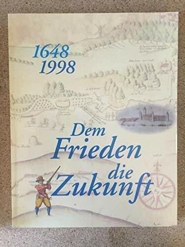 1648-1998. Dem Frieden die Zukunft: Sozialgeschichtliche Beiträge aus dem Kreis Steinfurt: Der Dreissigjährige Krieg und die Hoffnung auf Frieden