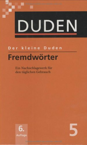 Fremdwörter: Das Wörterbuch für jeden Tag (Der kleine Duden)