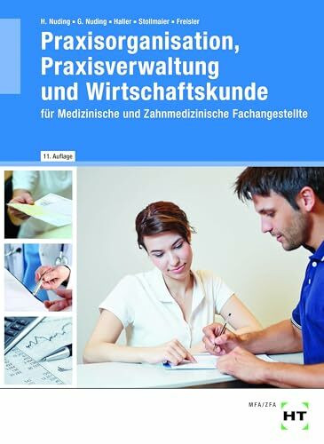 Praxisorganisation, Praxisverwaltung und Wirtschaftskunde: für Medizinische und Zahnmedizinische Fachangestellte