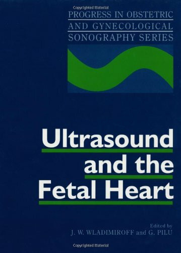 Ultrasound and the Fetal Heart (Progress in Obstetric and Gynecological Sonography Series, Band 6)