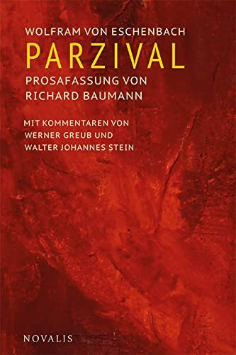 Parzival: Prosafassung von Richard Baumann. Mit Kommentaren von Werner Greub und Walter Johannes Stein (Edition Sophien-Akademie)