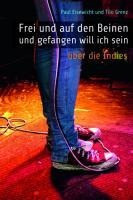 "Frei und auf den Beinen und gefangen will ich sein."