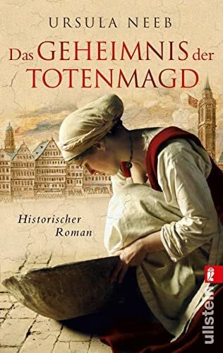 Das Geheimnis der Totenmagd: Historischer Roman (Die Hurenkönigin ermittelt, Band 1)
