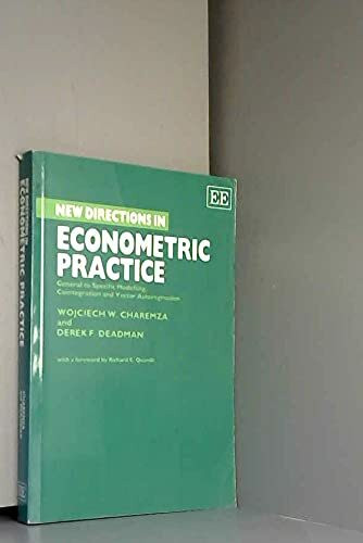 NEW DIRECTIONS IN ECONOMETRIC PRACTICE: General to Specific Modelling, Cointegration and Vector Autoregression