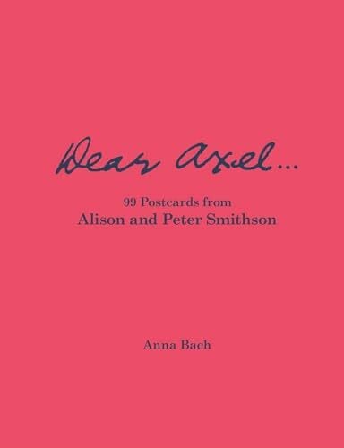 Dear Axel… 99 Postcards from Alison and Peter Smithson