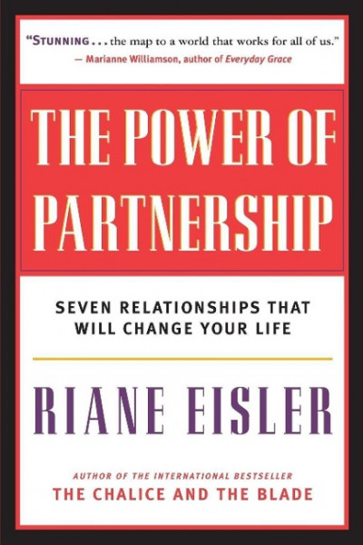 The Power of Partnership: Seven Relationships That Will Change Your Life