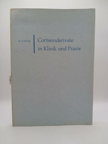Cortisonderivate in Klinik und Praxis.