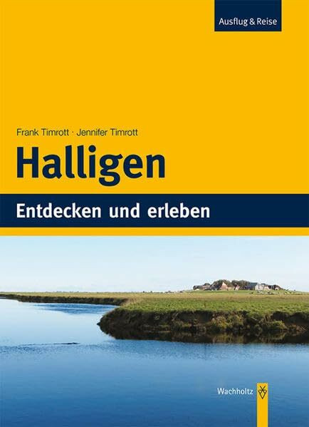 Halligen: Entdecken und erleben