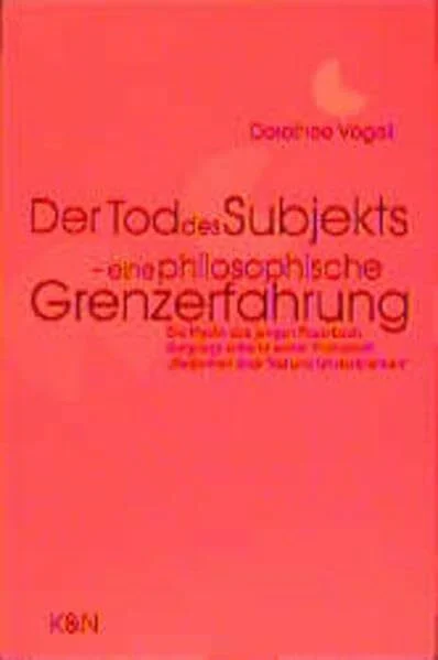 Der Tod des Subjekts - eine philosophische Grenzerfahrung: Die Mystik des jungen Feuerbach, dargelegt anhand seiner Frühschrift "Gedanken über Tod und ... Schriften. Reihe Philosophie)