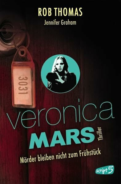 Veronica Mars – Mörder bleiben nicht zum Frühstück