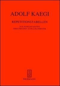 Repetitionstabellen zur kurzgefassten Griechischen Schulgrammatik