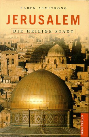 Jerusalem, die Heilige Stadt