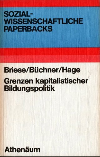 Grenzen kapitalistischer Bildungspolitik. Analysen von Reformstrategien für den Ausbildungssektor