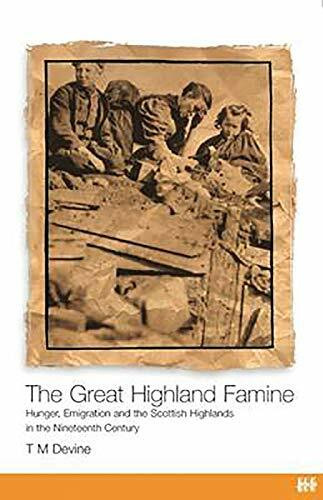 The Great Highland Famine: Hunger, Emigration and the Scottish Highlands in the Nineteenth Century
