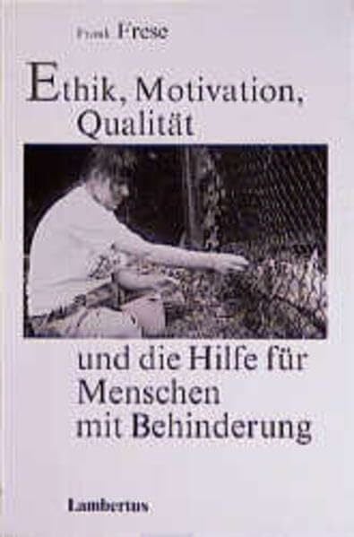 Ethik, Motivation, Qualität und die Hilfe für Menschen mit Behinderung