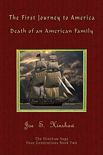 The First Journey to America: Death of an American Family The Hinshaw Saga (Four Generations Series Book, Band 2)