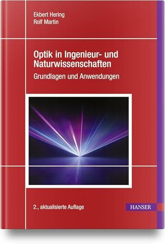 Optik in Ingenieur- und Naturwissenschaften: Grundlagen und Anwendungen