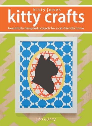 Kitty Jones Kitty Crafts: 20 Beautifully Designed Projects for a Cat-Friendly Home Kitty Jones Kitty Crafts: 20 Beautifully Designed Projects for a Cat-Friendly Home