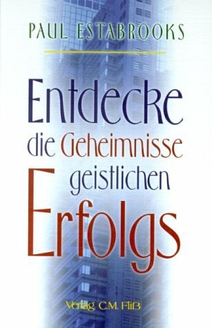 Entdecke die Geheimnisse geistlichen Erfolgs