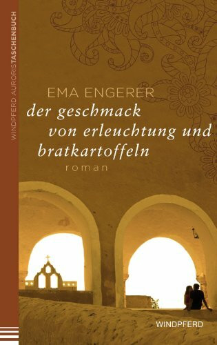 Der Geschmack von Erleuchtung und Bratkartoffeln: Roman