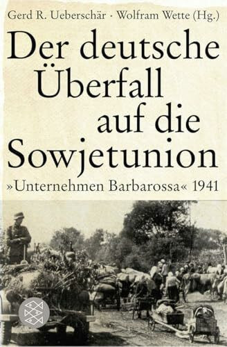 Der deutsche Überfall auf die Sowjetunion: Unternehmen Barbarossa 1941 (Die Zeit des Nationalsozialismus – »Schwarze Reihe«)