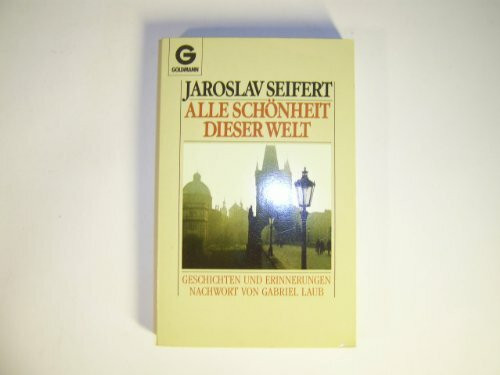 Alle Schönheit dieser Welt. Geschichten und Erinnerungen.