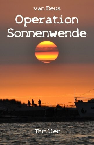 Operation Sonnenwende (The Triangular Files, Band 1)