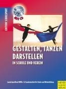 Edition Schulsport: 5. Gestalten, Tanzen, Darstellen in Schule und Verein