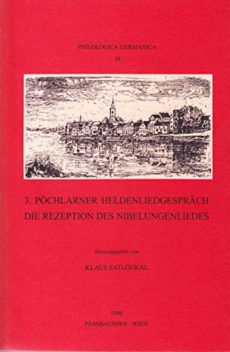 Pöchlarner Heldenliedgespräch / Die Rezeption des Nibelungenliedes (Philologica Germanica)