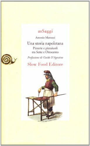 Una storia napoletana. Pizzerie pizzaiuoli (AsSaggi)